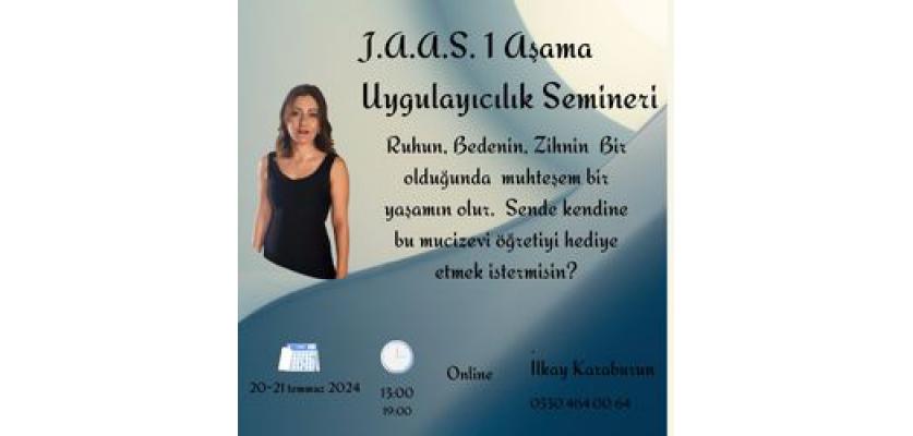 J.a.a.s 1 Aşama Uygulayıcılık semineri 20-21 Temmuz 2024